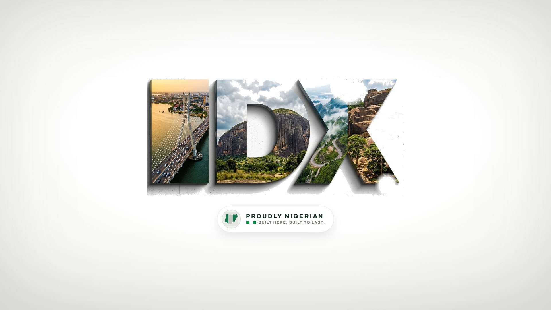 IDX. Proudly Nigerian. Built here. Built to last.